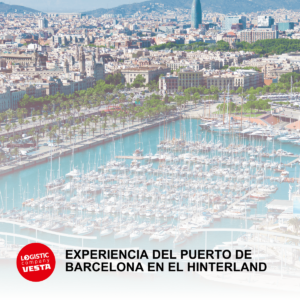 Explorando los retos y oportunidades logísticas: Experiencia del puerto de Barcelona